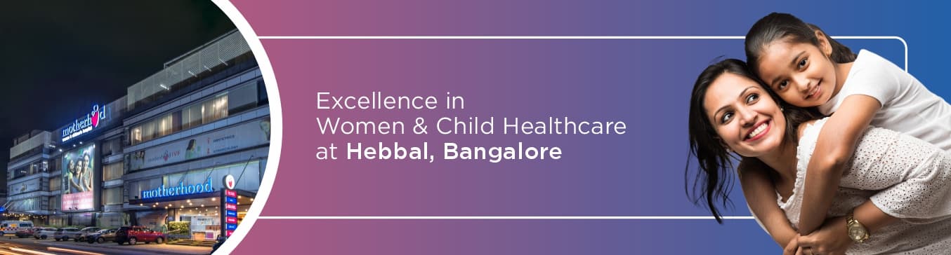 Motherhood Hospitals Hebbal